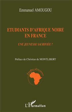 Étudiants d'Afrique noire en France - une jeunesse sacrifiée ?