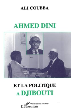 Ahmed dini et la politique à djibouti