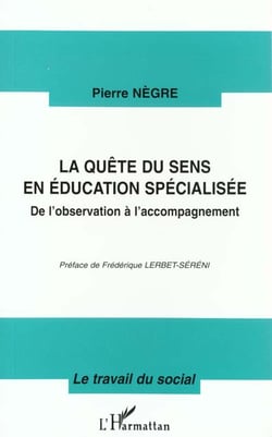 Quete du sens (negre) en education specialisee. de l'o