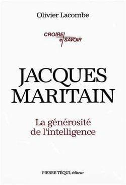 Jacques Maritain : La générosité de l'intelligence