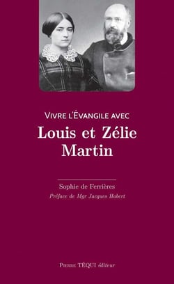 Vivre l'évangile avec : vivre l'Evangile avec les époux Martin
