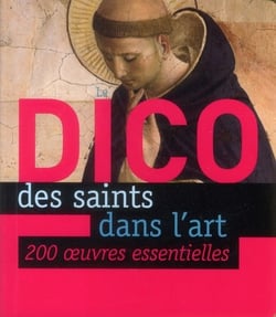 Dico des saints dans l'art - 200 oeuvres essentielles