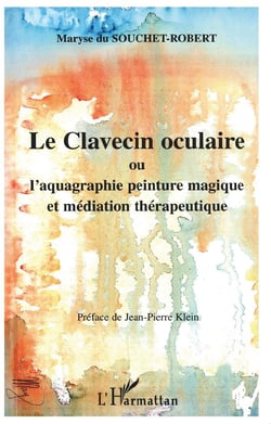 LE CLAVECIN OCULAIRE ou l'aquagraphie peinture magique et médiation thérapeutique