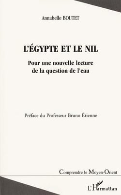 L'EGYPTE ET LE NIL : Pour une nouvelle lecture de la question de l'eau