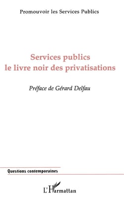 Services publics - le livre noir des privatisations - promouvoir les services publics