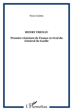 Henry Frenay - premier résistant de France et rival du général de Gaulle