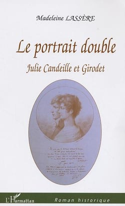 Le Portrait double : Julie Candeille et Girodet