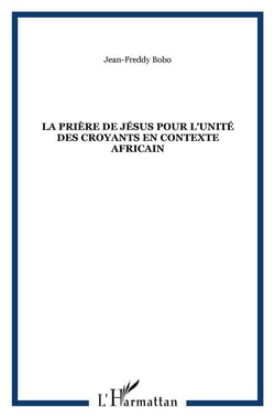 La prière de Jésus pour l'unité des croyants en contexte africain