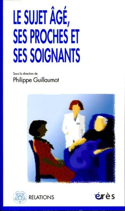Le sujet âgé, ses proches et ses soignants