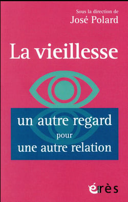 La vieillesse - un autre regard pour une autre relation