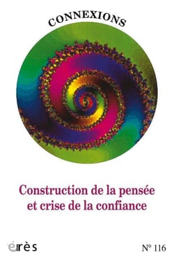 Connexions n.116 : construction de la pensée et crise de la confiance