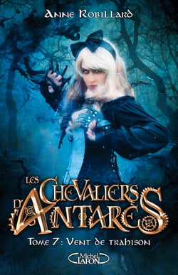 Les chevaliers d'Antarès Tome 7 : vent de trahison