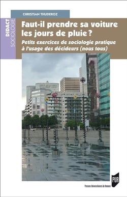 Faut il prendre sa voiture les jours de pluie ? - petits exercices de sociologie pratique à l'usage des décideurs (nous tous)