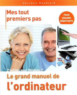 Le grand manuel de l'ordinateur - pour Windows 7 (2e édition)