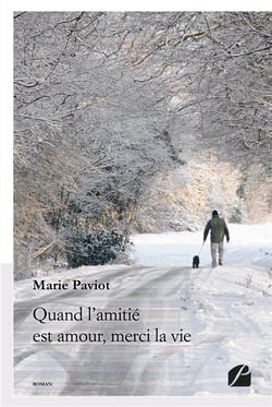 Quand l'amitie est amour, merci la vie