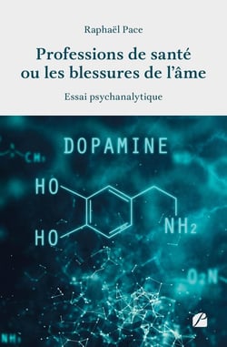 Professions de santé ou les blessures de l'âme : Essai psychanalytique