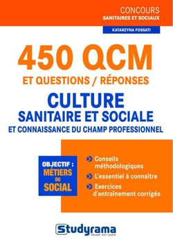 450 QCM et questions/réponses - culture sanitaire et sociale - et connaissance du champ professionnel