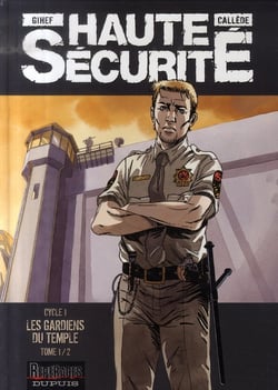 Haute sécurité - cycle 1 - les gardiens du temple Tome 1