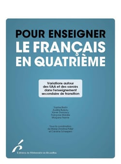 Pour enseigner le français en quatrième : variations autour des UAA et des savoirs dans l'enseignement secondaire de transition