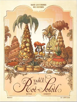 Dans les cuisines de l'Histoire Tome 2 : à la table du Roi-Soleil