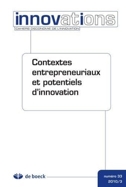 Cahiers d'économie de l'innovation n.33 - contextes entrepreneuriaux et potentiels d'innovation