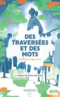 Des traversées et des mots - un projet d'écritures migrantes