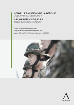 Nouvelles missions de la défense / nieuwe defensiemissies : quel cadre juridique ? / welk juridisch kader ? (1re édition)