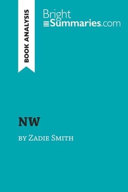 NW by Zadie Smith (Book Analysis) : Detailed Summary, Analysis and Reading Guide