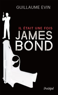 Il était une fois James Bond - la biographie du plus célèbre agent secret