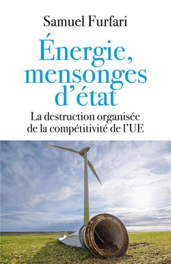 Énergie, mensonges d'État : La destruction organisée de la compétitivité de l'UE