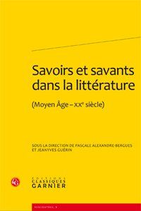 Savoirs et savants dans la littérature (Moyen Âge-XXe siècle)