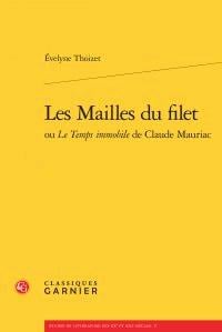 Les mailles du filet - ou le temps immobile claude mauriac