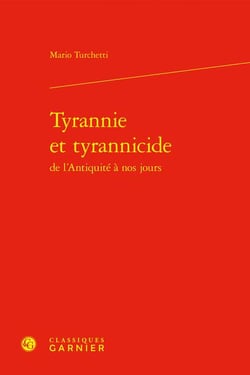 Tyrannie et tyrannicide : De l'Antiquité à nos jours