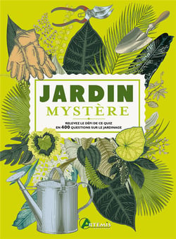 Jardin mystère - relevez le défi de ce quiz en 400 questions sur le jardinage