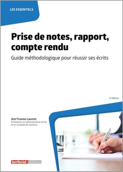 Prise de notes, rapport, compte rendu : guide méthodologique pour réussir ses écrits (4e édition)