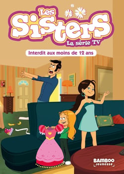 Les Sisters, la série TV Tome 5 : interdit aux moins de 12 ans