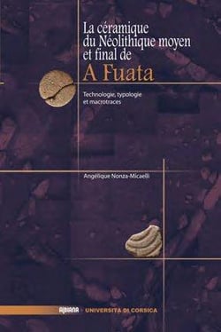 La céramique du Néolithique moyen et final de A Fuata - technologie, typologie et macrotraces