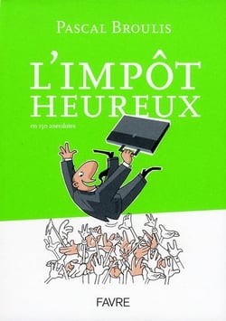 L'impôt heureux en 150 anecdotes