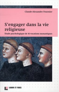 S'engager dans la vie religieuse - étude psychologique de 16 vocations monastiques