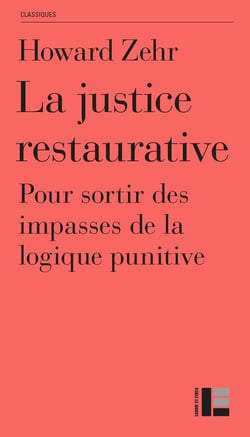La justice restaurative : Pour sortir des impasses de la logique punitive
