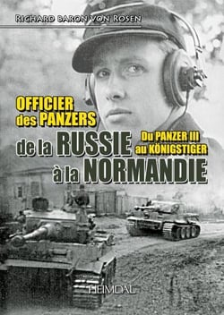 Officier des panzers de la Russie à la Normandie : du Panzer III au Königster