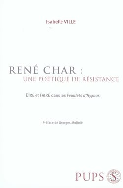 René char : une poétique de résistance - être et faire dans les feuillets d'hypnos
