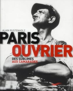Paris ouvrier - des subluimes aux camarades