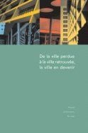 De la Ville perdue à la ville retrouvée, la ville en devenir