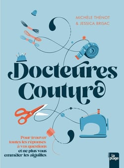Docteures couture : 100 questions, 500 réponses pour ne pas vous emmêler les aiguilles