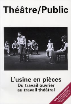Théâtre Public n.196 : l'usine en pièces - du travail ouvrier au travail théâtral