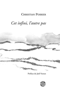 "cet infini, l'autre pas" de christian poirier