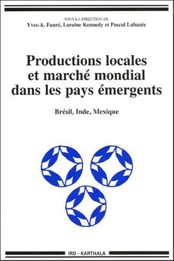 Productions locales et marché mondial dans les pays émergents-Brésil, Inde, Mexique