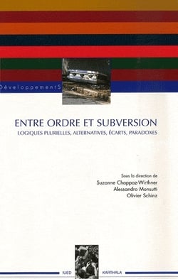 Entre ordre et subversion. Logiques plurielles, alternatives, écarts, paradoxes