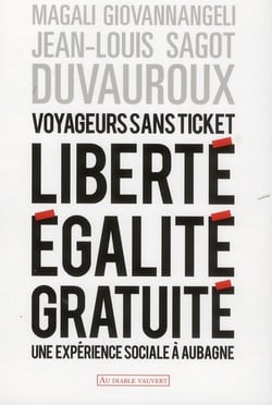 Voyageurs sans ticket - liberté, égalité, gratuité : une expérience sociale à Aubagne